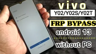 Vivo Y02t FRP Bypass Android 13/ vivo Y02s /Y02 Google Account Bypass without PC