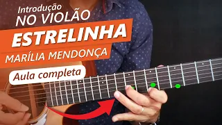 Como tocar Estrelinha no violão!  MUITO FÁCIL! Marília Mendonça - Introdução COMPLETA😉🎸