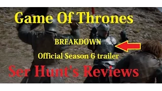 SUPER BREAKDOWN Game Of Thrones SEASON 6 RED BAND TRAILER