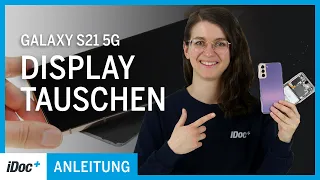 Samsung Galaxy S21 – Display wechseln [Reparaturanleitung + Zusammenbau]