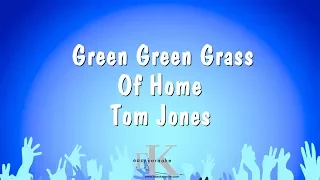 Green Green Grass Of Home - Tom Jones (Karaoke Version)