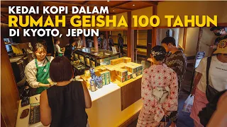 Kedai Kopi di dalam Rumah Geisha berumur 100 tahun di Kyoto