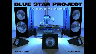 Blue Star Project   U Rock My Heart Maxi Version