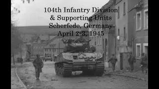104th Infantry Division at Scherfede, Germany; April 2-3, 1945