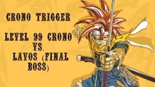 Chrono Trigger - Level 99 Crono Vs.  Lavos