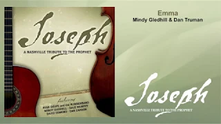JOSEPH: A NASHVILLE TRIBUTE TO THE PROPHET - 13 Emma by Mindy Gledhill & Dan Truman