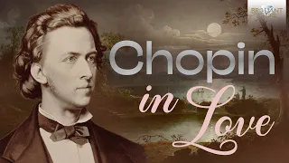 Frédéric Chopin in Love | Music Compilation