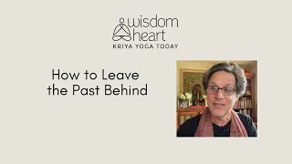 How to Leave the Past Behind