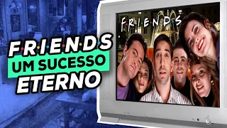 ANÁLISE: POR QUE FRIENDS É UM FENÔMENO ATÉ HOJE?