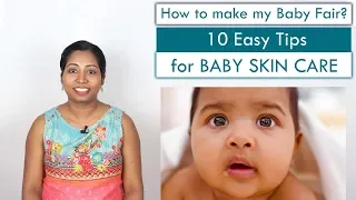 Can I make my baby FAIR? 10 best tips for BABY SKIN CARE