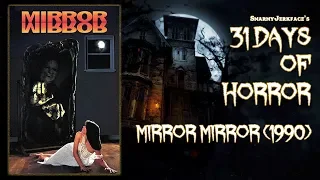 Mirror Mirror (1990) - 31 Days of Horror