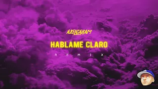 HABLAME CLARO   AXEL CARAM  REMIX