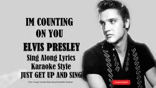 Elvis Presley  I'm Counting on You (HD) Sing Along Lyrics