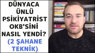 Dünyaca Ünlü Psikiyatrist Takıntılı Düşüncelerini ve OKB'sini Nasıl Yendi? (2 ŞAHANE TEKNİK)