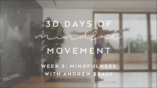 Day 19: Mindfulness with Andrew Sealy - 30 Days of Mindful Movement