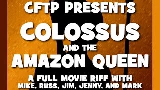 S2E11 - CFTP Presents: Colossus and the Amazon Queen