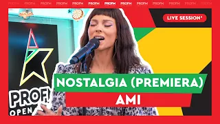 AMI - Nostalgia (PREMIERĂ) | PROFM LIVE SESSION