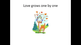 Love Grows One by One