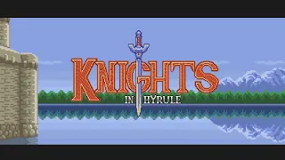 Knights In Hyrule (Complete) (Reupload)