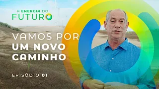 VAMOS POR UM NOVO CAMINHO | A energia do futuro