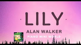 Lily - Alan Walker ft. K-391 & Emelie Hollow ( Piano Mini World )