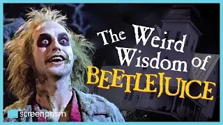 The Weird Wisdom of Beetlejuice, 30 Years Later