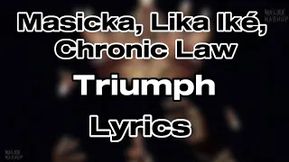 Masicka,Lila Iké, Chronic Law - Triumph (Lyrics)