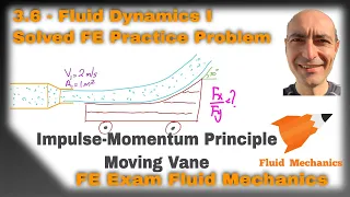 FE Exam Fluid Mechanics - 3.6 - Practice Problem - Impulse-Momentum for a Moving Vane