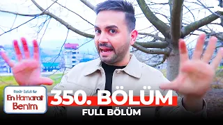 En Hamarat Benim 350. Bölüm