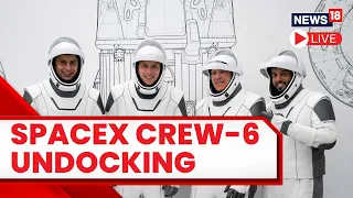 NASA's SpaceX Crew-6 Undocking From ISS | NASA LIVE News | Spacex Crew 6 Undocking LIVE | N18L