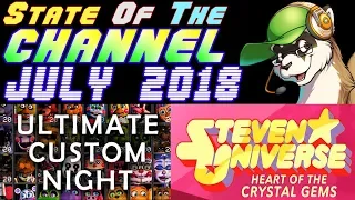 State of the Channel - July 2018 - FNAF and Steven Universe theory updates