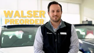 Walser Preorder | The Easiest Way To Buy Your Next Vehicle