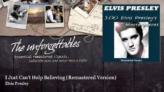 Elvis Presley - I Just Can't Help Believing - Remastered Version