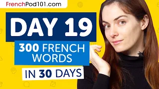 Day 19: 190/300 | Learn 300 French Words in 30 Days Challenge