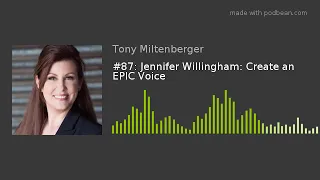 #87: Jennifer Willingham: Create an EPIC Voice