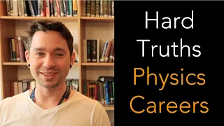 9 Tips (HARD TRUTHS) when considering a Career in Physics