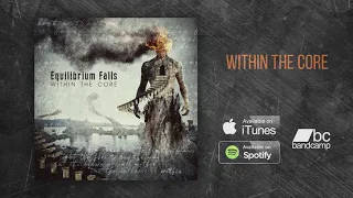 Equilibrium Falls - Within the Core (Melodic Death Metal, Metalcore, Deathcore)