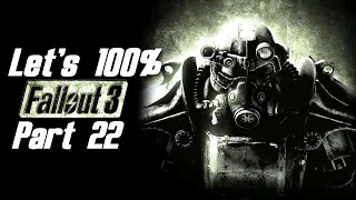 Let's Play Fallout 3 Part 22 - The 100% Playthrough!