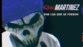 KAIN MARTINEZ- POR LOS QUE SE FUERON