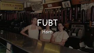 HAIM - FUBT (lyrics)