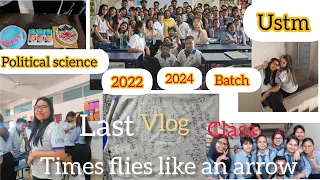 Times flies like an arrow 💘 2022-2024 batch (PG)|| Political Science||USTM || Last class vlog||