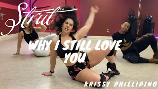 Why I Still Love You | Krissy Phillipino Choreography | Strut™️ | Missy Elliott