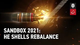 Sandbox 2021: HE Shells Rebalance