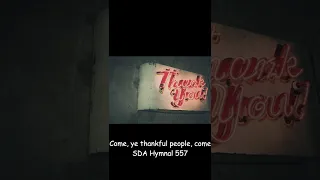 Come, ye thankful people, come SDA Hymnal 557