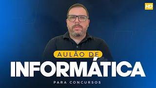 AULÃO DE INFORMÁTICA PARA CONCURSOS: PROF. LOURIVAL - HD CONCURSOS