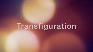 Transfiguration - Lyric Video