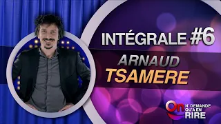Arnaud Tsamere - Intégrale 6 [Passages 50 à 58] #ONDAR