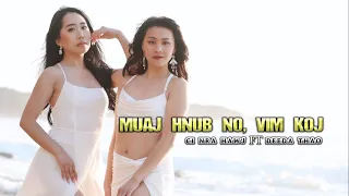 "MUAJ HNUB NO, VIM KOJ" |OFFICIAL MV| BY CI NRA HAWJ FT. DEEDA THAO