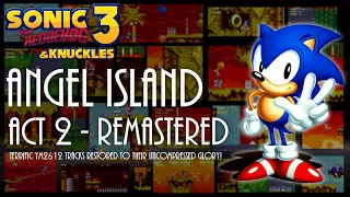 Sonic 3 & Knuckles - Angel Island Act 2 (Remastered)