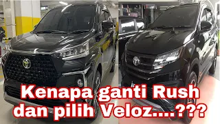 Kenapa ganti Rush dan pilih Veloz..? bagaimana perbandingan Rush dan Veloz..?